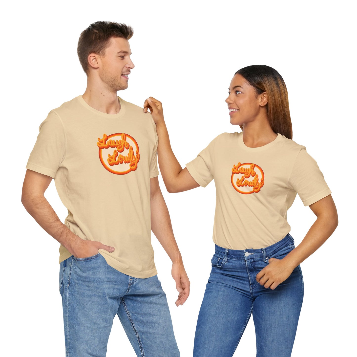 Laugh Loudly Unisex Jersey Short Sleeve T-shirt | Available in Five Colors & Six Sizes | FREE SHIPPING
