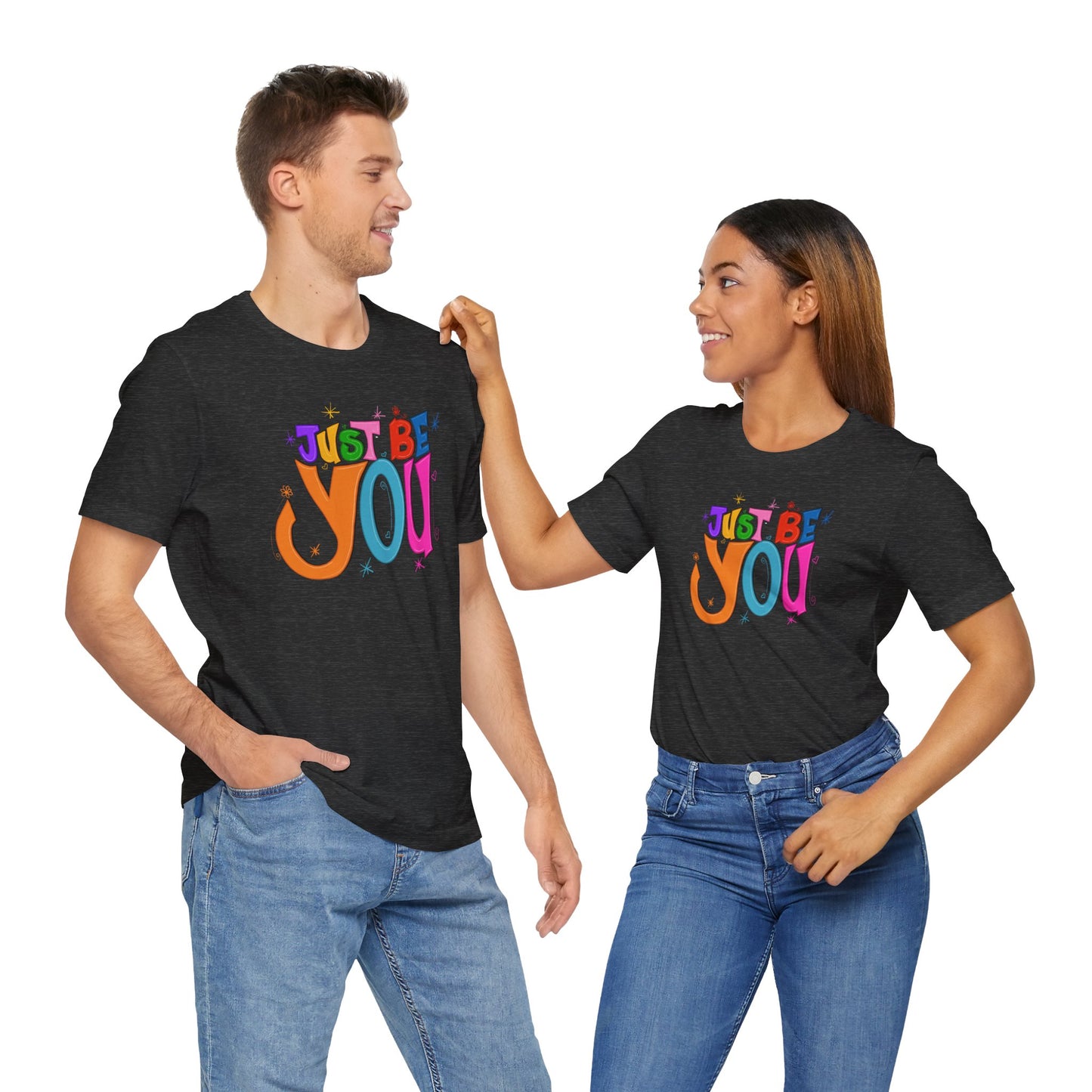 Just Be You Unisex Jersey Short Sleeve T-shirt | Available in Five Colors & Six Sizes | FREE SHIPPING