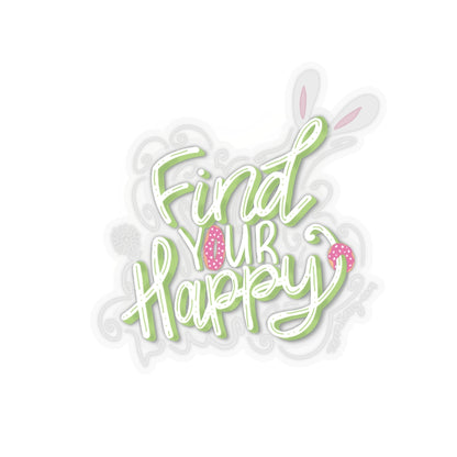 Find Your Happy Kiss-Cut Stickers | Computer Sticker | Transparent Sticker