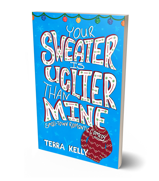 Your Sweater is Uglier Than Mine (Small-Town Romantic Comedy)